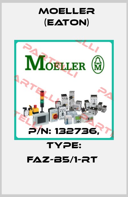 P/N: 132736, Type: FAZ-B5/1-RT  Moeller (Eaton)