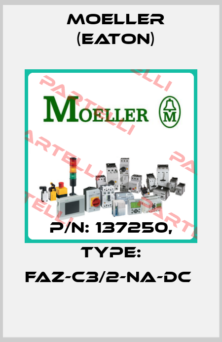 P/N: 137250, Type: FAZ-C3/2-NA-DC  Moeller (Eaton)