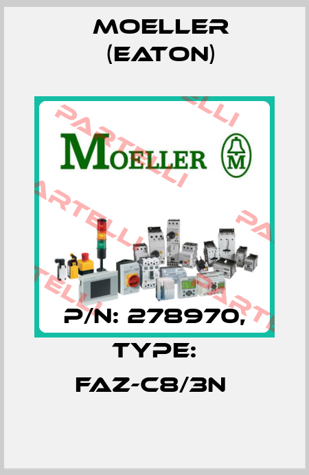 P/N: 278970, Type: FAZ-C8/3N  Moeller (Eaton)