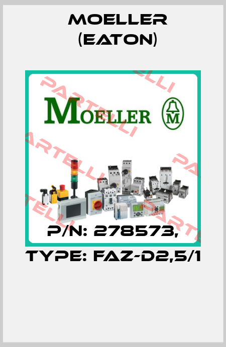 P/N: 278573, Type: FAZ-D2,5/1  Moeller (Eaton)