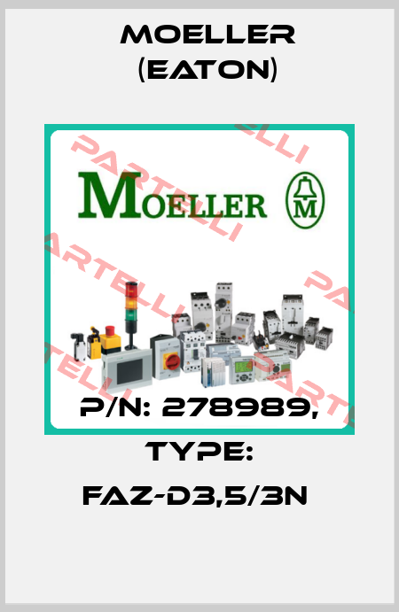 P/N: 278989, Type: FAZ-D3,5/3N  Moeller (Eaton)