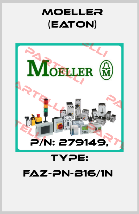 P/N: 279149, Type: FAZ-PN-B16/1N  Moeller (Eaton)