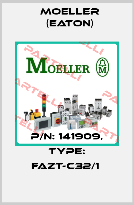 P/N: 141909, Type: FAZT-C32/1  Moeller (Eaton)