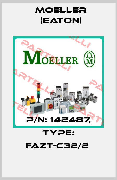 P/N: 142487, Type: FAZT-C32/2  Moeller (Eaton)