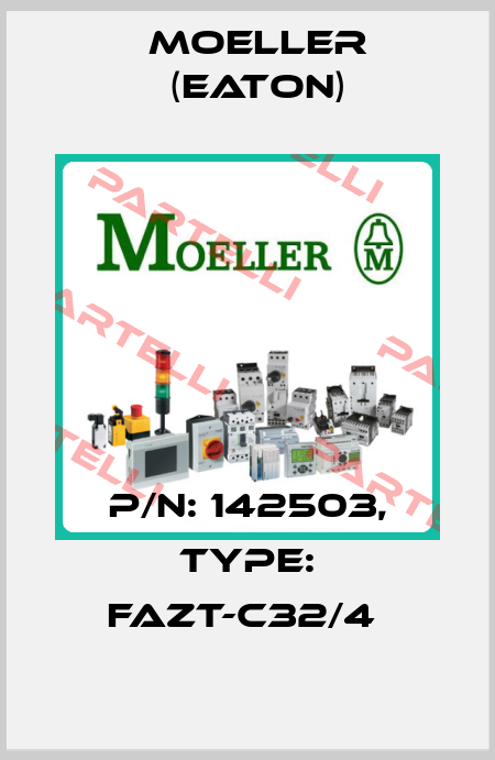 P/N: 142503, Type: FAZT-C32/4  Moeller (Eaton)