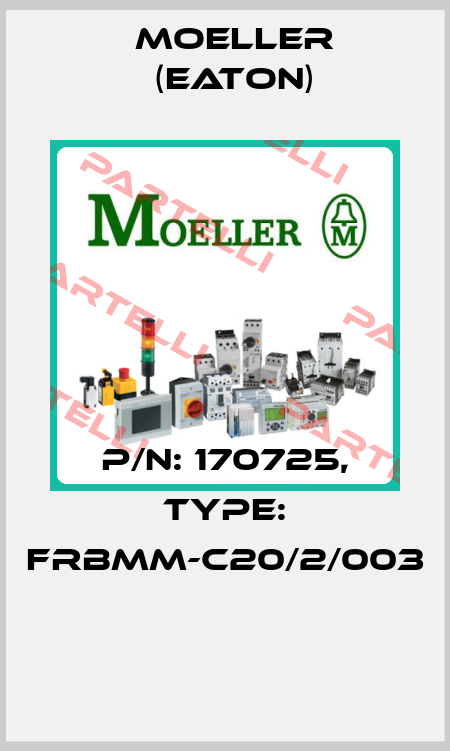 P/N: 170725, Type: FRBMM-C20/2/003  Moeller (Eaton)