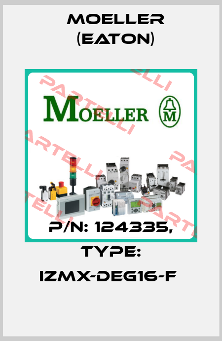 P/N: 124335, Type: IZMX-DEG16-F  Moeller (Eaton)