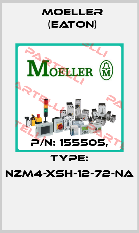 P/N: 155505, Type: NZM4-XSH-12-72-NA  Moeller (Eaton)