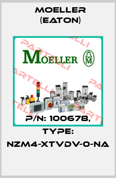 P/N: 100678, Type: NZM4-XTVDV-0-NA Moeller (Eaton)