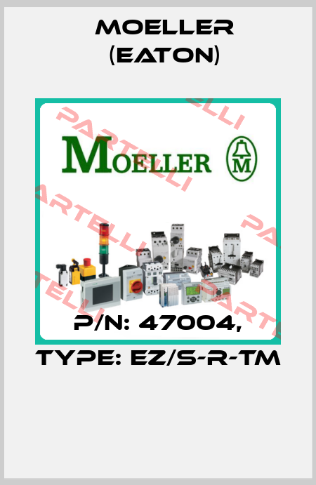 P/N: 47004, Type: EZ/S-R-TM  Moeller (Eaton)