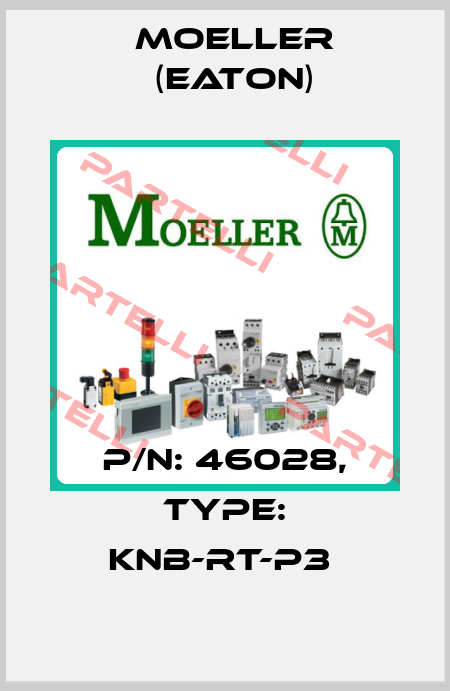 P/N: 46028, Type: KNB-RT-P3  Moeller (Eaton)
