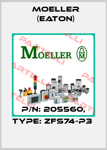 P/N: 205560, Type: ZFS74-P3  Moeller (Eaton)