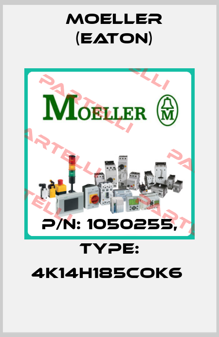 P/N: 1050255, Type: 4K14H185COK6  Moeller (Eaton)