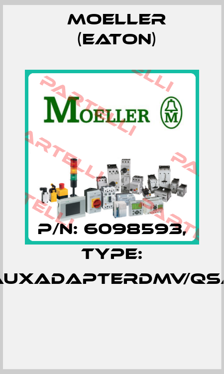 P/N: 6098593, Type: AUXADAPTERDMV/QSA  Moeller (Eaton)