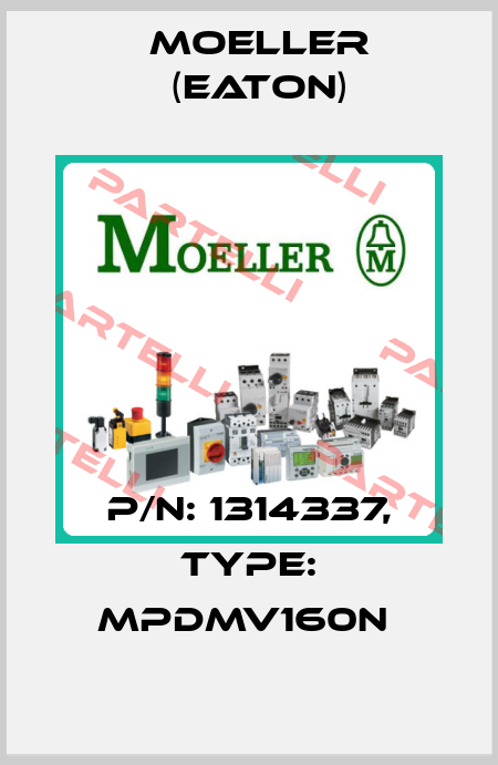 P/N: 1314337, Type: MPDMV160N  Moeller (Eaton)