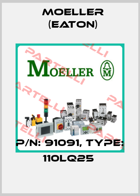 P/N: 91091, Type: 110LQ25  Moeller (Eaton)