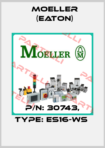 P/N: 30743, Type: ES16-WS  Moeller (Eaton)