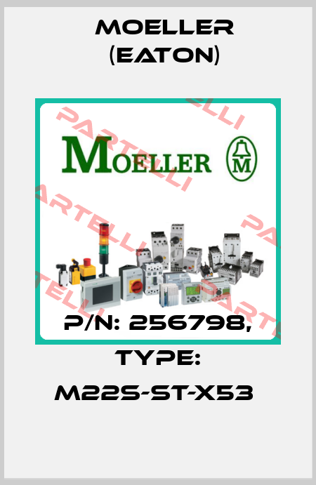 P/N: 256798, Type: M22S-ST-X53  Moeller (Eaton)