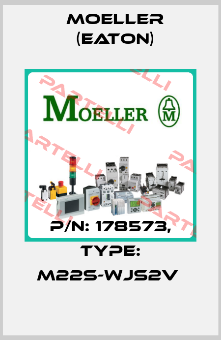 P/N: 178573, Type: M22S-WJS2V  Moeller (Eaton)