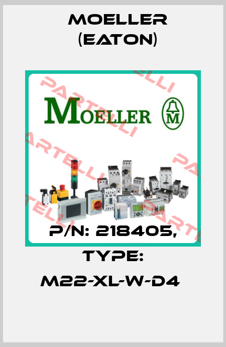 P/N: 218405, Type: M22-XL-W-D4  Moeller (Eaton)