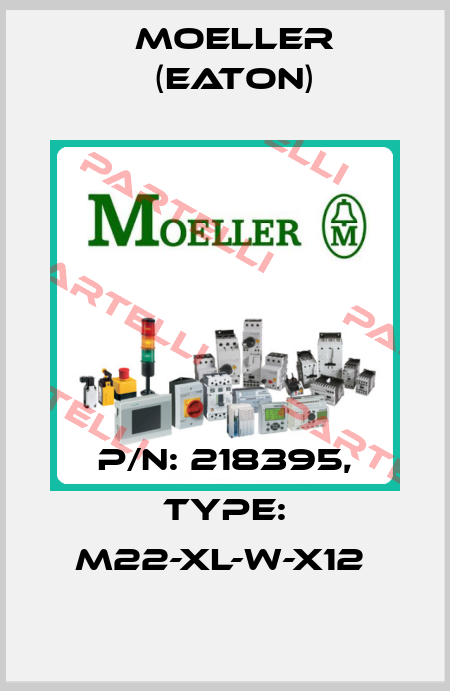 P/N: 218395, Type: M22-XL-W-X12  Moeller (Eaton)