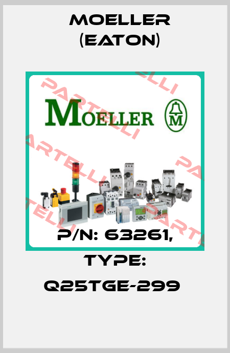 P/N: 63261, Type: Q25TGE-299  Moeller (Eaton)