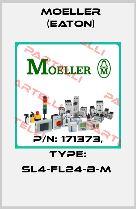 P/N: 171373, Type: SL4-FL24-B-M  Moeller (Eaton)