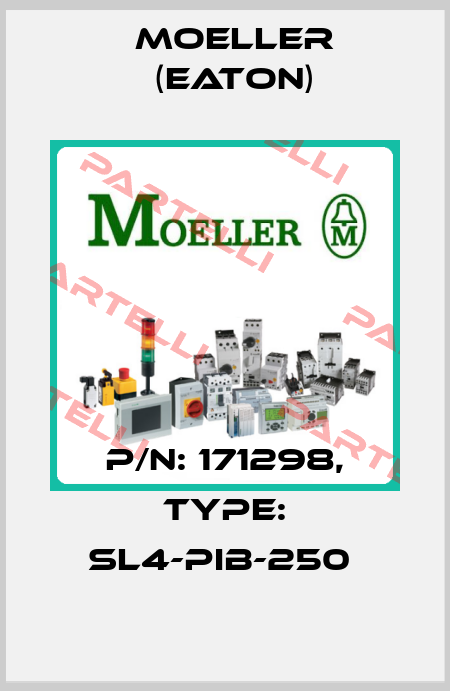 P/N: 171298, Type: SL4-PIB-250  Moeller (Eaton)