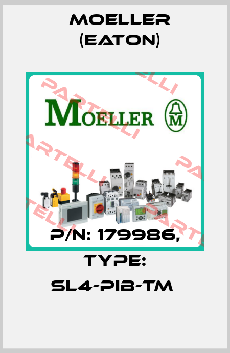 P/N: 179986, Type: SL4-PIB-TM  Moeller (Eaton)
