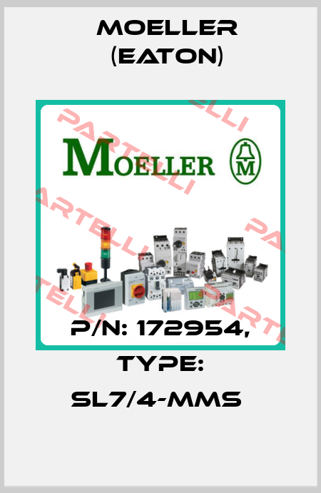 P/N: 172954, Type: SL7/4-MMS  Moeller (Eaton)