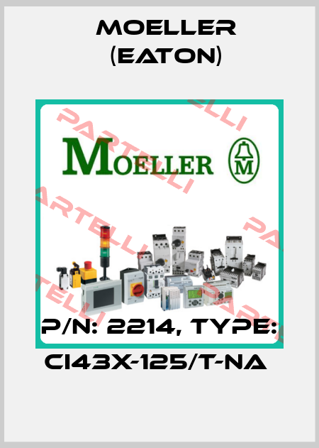 P/N: 2214, Type: CI43X-125/T-NA  Moeller (Eaton)