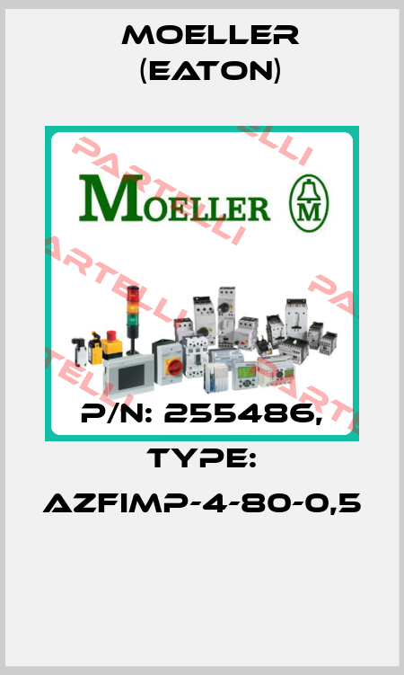 P/N: 255486, Type: AZFIMP-4-80-0,5  Moeller (Eaton)