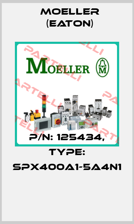 P/N: 125434, Type: SPX400A1-5A4N1  Moeller (Eaton)