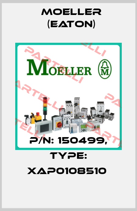 P/N: 150499, Type: XAP0108510  Moeller (Eaton)