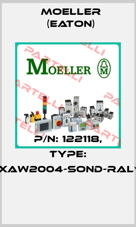 P/N: 122118, Type: XAW2004-SOND-RAL*  Moeller (Eaton)