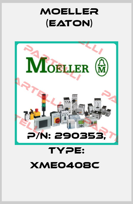 P/N: 290353, Type: XME0408C  Moeller (Eaton)