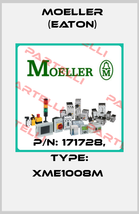 P/N: 171728, Type: XME1008M  Moeller (Eaton)