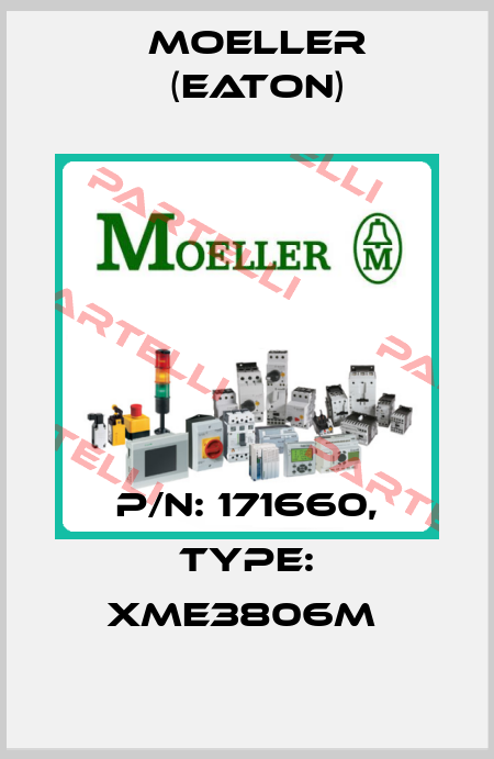 P/N: 171660, Type: XME3806M  Moeller (Eaton)