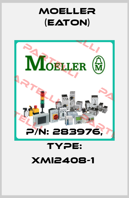 P/N: 283976, Type: XMI2408-1  Moeller (Eaton)