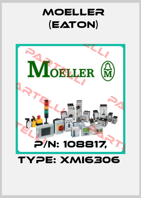 P/N: 108817, Type: XMI6306  Moeller (Eaton)