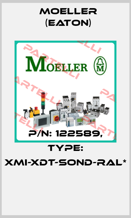 P/N: 122589, Type: XMI-XDT-SOND-RAL*  Moeller (Eaton)
