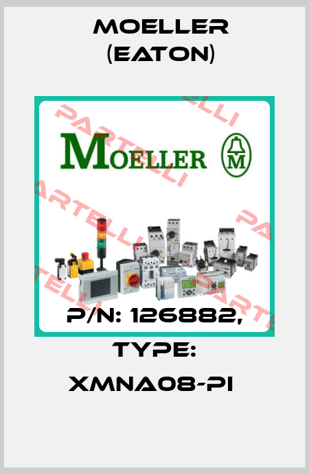 P/N: 126882, Type: XMNA08-PI  Moeller (Eaton)