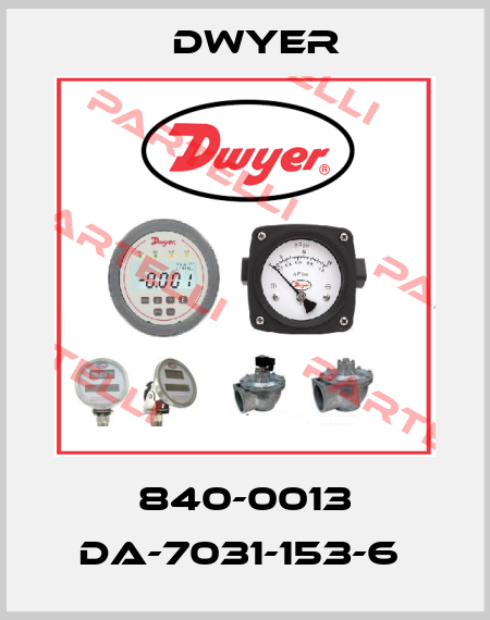 840-0013 DA-7031-153-6  Dwyer