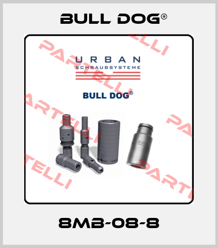 8MB-08-8 BULL DOG®