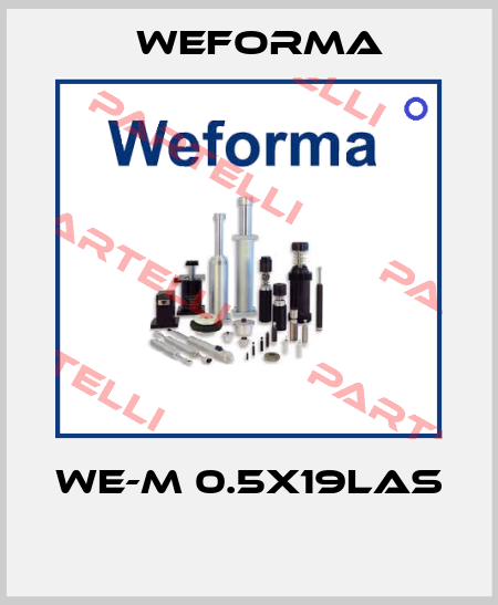 WE-M 0.5X19LAS  Weforma