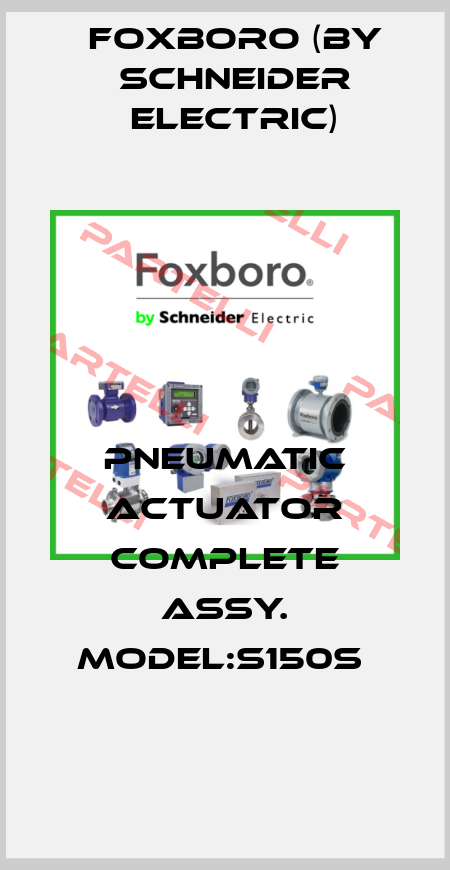 Pneumatic Actuator Complete Assy. Model:S150S  Foxboro (by Schneider Electric)