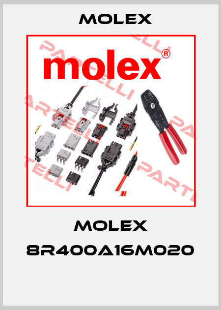Molex 8R400A16M020  Molex