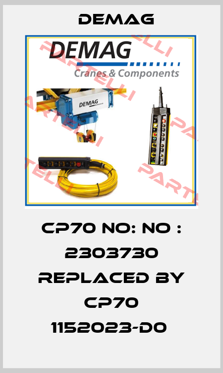CP70 No: NO : 2303730 Replaced by CP70 1152023-D0  Demag