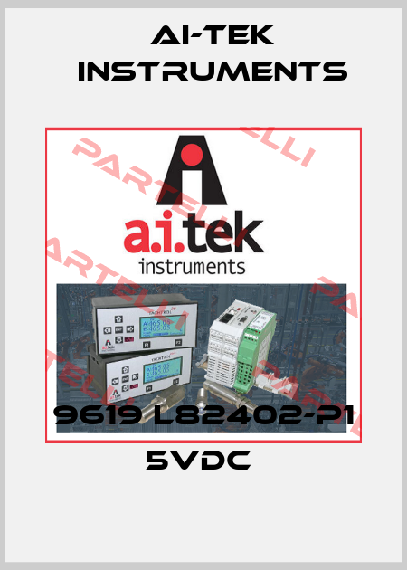 9619 L82402-P1 5VDC  AI-Tek Instruments