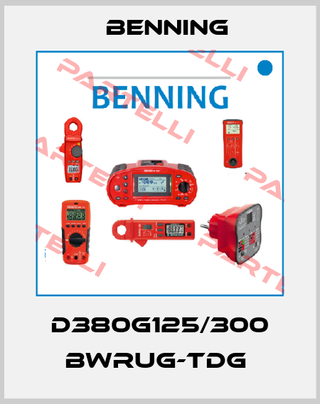 D380G125/300 BWRUG-TDG  Benning